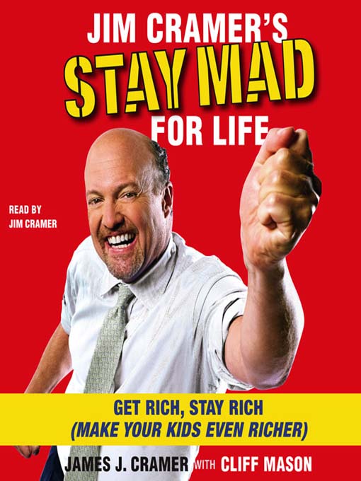 Title details for Jim Cramer's Stay Mad for Life by James J. Cramer - Available
